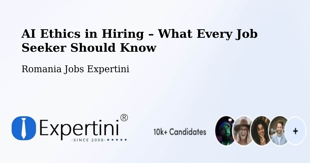 AI Ethics in Recruitment & Hiring – Comuna Laslea - Comuna Laslea, Romania Jobs Expertini